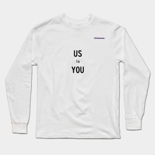 Us is You Long Sleeve T-Shirt